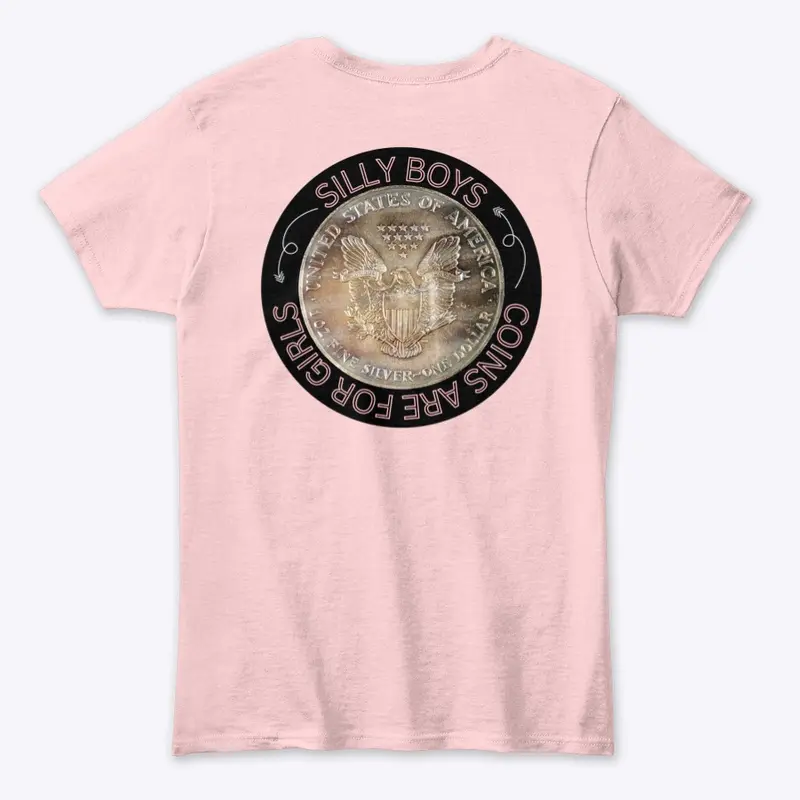 Silly Boys Coins are for Girls Tee